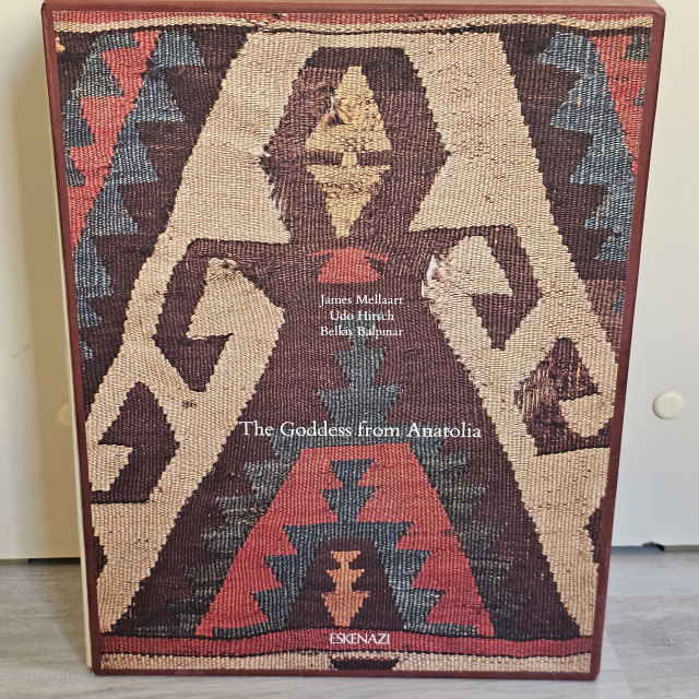 The Goddess from Anatolia This famous book is written by James Mellaart, Belkis Balpinar, Udo Hirsch 4 volums about the history of anatolian kilims and their motives from 6000 BC. Book Size:30x23  ...