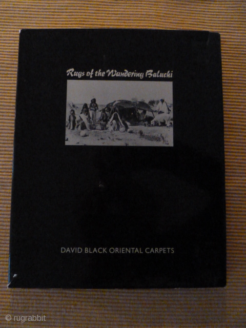 The classic "Rugs of the wandering Baluchi" by David Black. Perfect condition, just some minor damaage to the dust jacket             