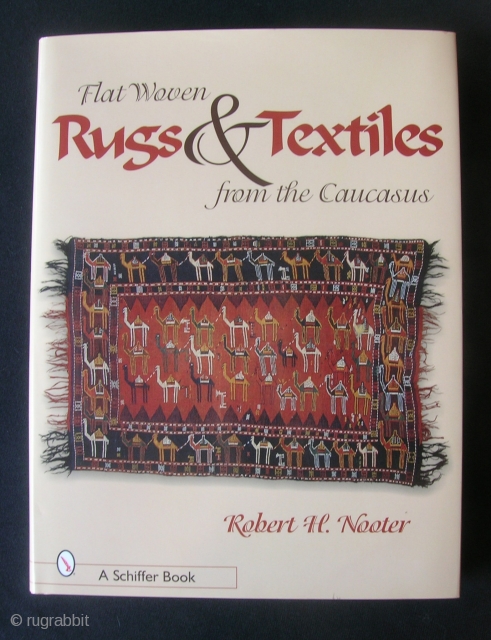 Flat Woven Rugs and Textiles of the Caucasus. 2004.  As new, dust jacket as new. 121 color figures; 256 large color plates.  USA only, please.      