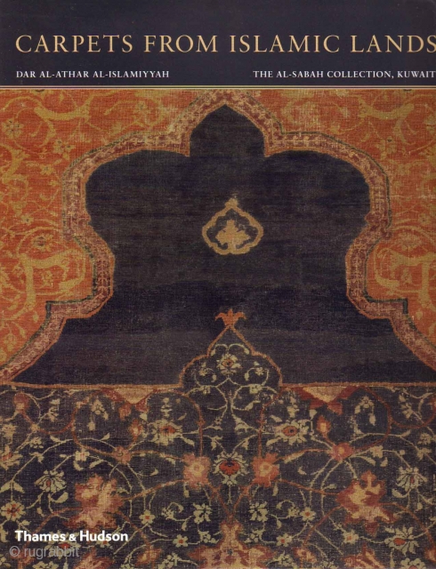 Carpets from Islamic Lands: Dar al-Athar al-Islamiyyah. The al-Sabah Collection, Kuwait CLICK http://www.rugbooks.com/catalog/product_view/?product_id=24891                    