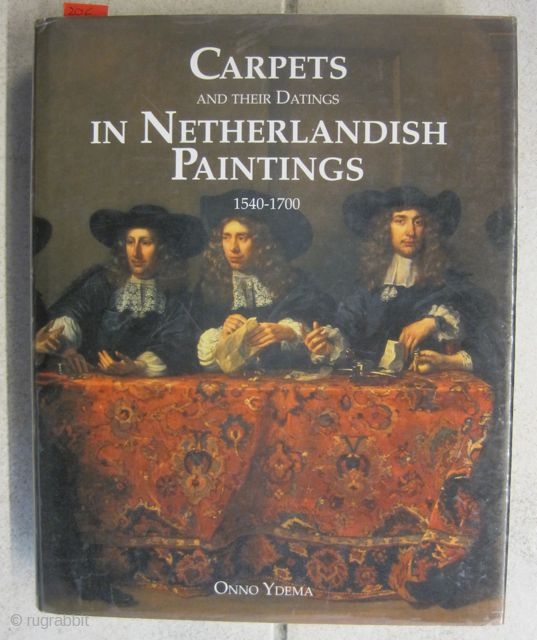 Onno Ydema: Carpets and their Datings in Netherlandish Paintings. 1570-1700.                       