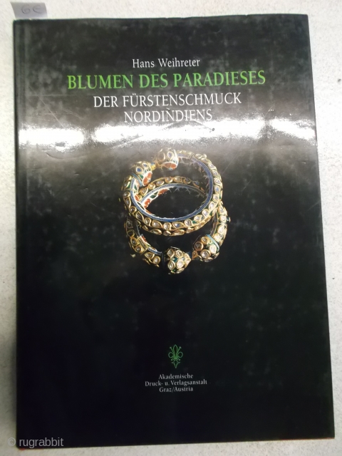 Hans Weihreter: Blumen des Paradieses: Der Fürstenschmuck Nordindiens                         