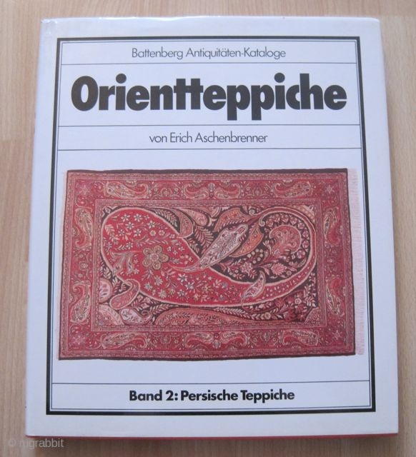 Orientteppiche von Erich Aschenbrenner, Band 2 Persische Teppiche                         