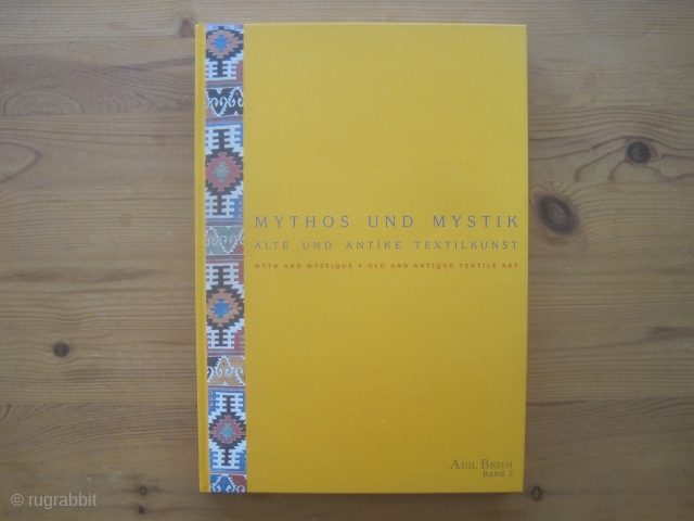 Book: Adil Besim: Mythos und Mystik / Myth and Mystique volume 2, 1999 

Very nice exhibition catalogue of the well known Austrian rug shop Adil Besim.
Structure and design of this book resembles  ...