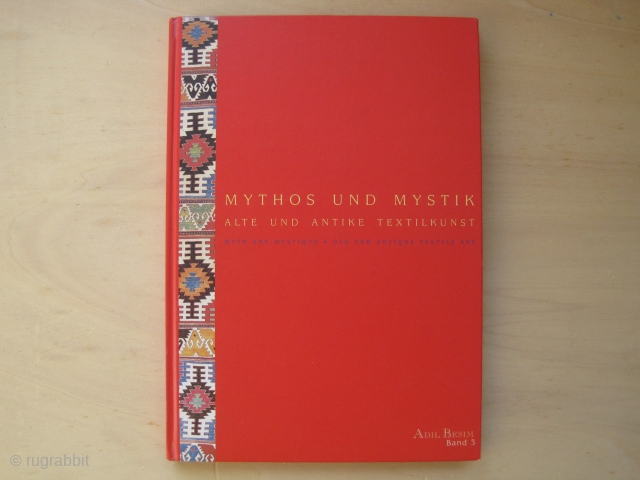 Book: Adil Besim: Mythos und Mystik / Myth and Mystique – Old and Antique Textile Art, volume 3, 2000 
Very nice exhibition catalogue of the well known Austrian rug shop Adil Besim.
Structure  ...