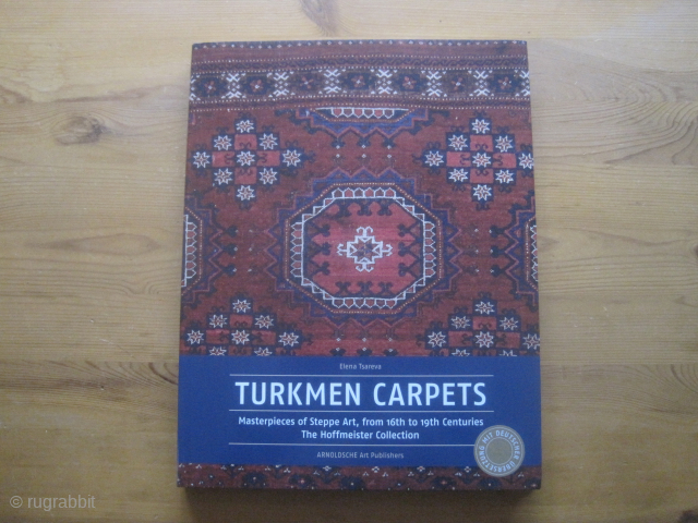 Book: Tsareva: Turkmen Carpets - Masterpieces of Steppe Art, from 16th to 19th Centuries The Hoffmeister Collection, 2011.
A catalog on the famous collection of Turkoman rugs from Hoffmeister, Peter with many important  ...